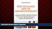 Best books  Discover The Healing Art of Aromatherapy: Beginners Guide to Healing the Spirit: Book