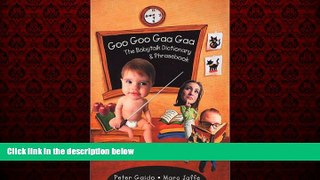 Free [PDF] Downlaod  Goo Goo Gaa Gaa: The Baby Talk Dictionary and Phrase Book  FREE BOOOK ONLINE