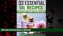 liberty books  33 Essential oil Recipes to Cure Skin Problems: (Wrinkles, Dandruff, Hair Loss,
