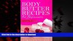 liberty book  Body Butter Recipes For Beginners: Quick and Easy Natural Formulas that will