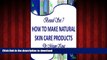 Best book  Boxed Set 7 How to Make Natural Skin Care Products (How to Make Natural Skin Care