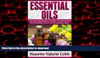 Best books  ESSENTIAL OILS: Ultimate Beginner s Guide to Unleash the Healing Power of