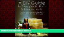 Buy book  A DIY Guide to Therapeutic Bath Enhancements: Homemade Recipes for Bath Salts, Melts,