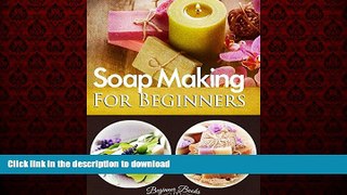 Buy books  Soap Making: Soap Making for Beginners: The Basics of Making Soap at Home for Beginners