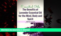 liberty book  Essential Oils: Benefits of Lavender Essential Oil for the Mind, Body and Spirit: