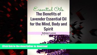 liberty book  Essential Oils: Benefits of Lavender Essential Oil for the Mind, Body and Spirit: