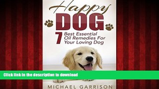 Buy books  Happy dog: 7 best essential oil remedies for your loving dog (Essential Oils,
