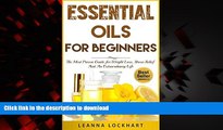 Best book  Essential Oils For Beginners: The Most Proven Guide For Essential Oils and Aromatherapy