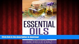 Read book  Essential Oils: Essential Oils For Beginners - How To Use Essential Oils For Natural
