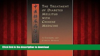 Best book  The Treatment of Diabetes Mellitus With Chinese Medicine: A Textbook   Clinical Manual