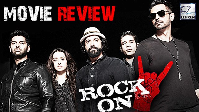 Rock On 2 Movie Review | Farhan Akhtar, Shraddha Kapoor | Lehren TV