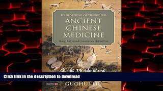 Read book  Foundations of Theory for Ancient Chinese Medicine: Shang Han Lun and Contemporary