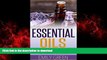 liberty books  Essential Oils: The Ultimate Guide to Essential Oils For Beginners - How To Use