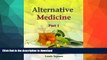 FAVORITE BOOK  Alternative Medicine: Alternative medicine includes homeopathic medicine and