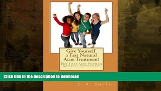 FAVORITE BOOK  Give Yourself a Fast Natural Acne Treatment!: End That Acne Problem Quickly -