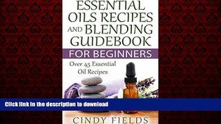 Buy books  Essential Oils Recipes And Blending Guidebook For Beginners: Over 45 Essential Oil