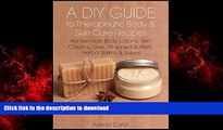 Read book  A DIY Guide to Therapeutic Body and Skin Care Recipes: Homemade Body Lotions, Skin
