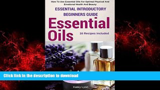 Buy books  Essential Oils: Essential Introductory Beginners Guide: How To Use Essential Oils For