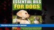liberty books  Essential Oils For Dogs: The Ultimate Guide Of Simple And Safe Natural Remedies For