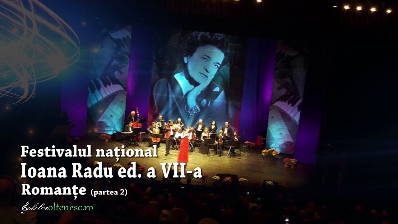Prima seara, ROMANTE partea 02, Festivalul national Ioana Radu ed a VII-a