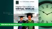 Read Higher Education in Virtual Worlds: Teaching and Learning in Second Life (International