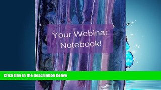 Read Your Webinar Notebook! Vol. 4: A webinar notebook journal planner diary (Volume 4) FreeOnline