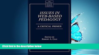 Read Issues in Web-Based Pedagogy: A Critical Primer (The Greenwood Educators  Reference