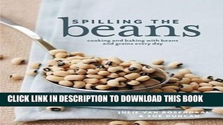 [PDF] Spilling The Beans: Cooking And Baking With Beans Everyday Full Online
