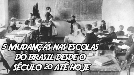 5 Mudanças nas Escolas do Brasil desde o Século 20 até hoje