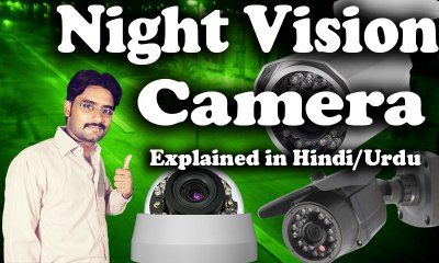 Night Vision Camera Explained in Hindi/Urdu | How It works !!