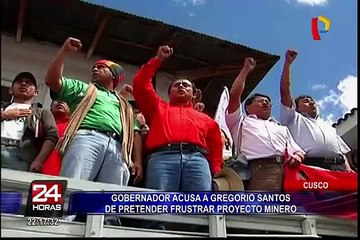 Gobernador de Cusco acusa a Gregorio Santos de pretender frustrar proyecto minero