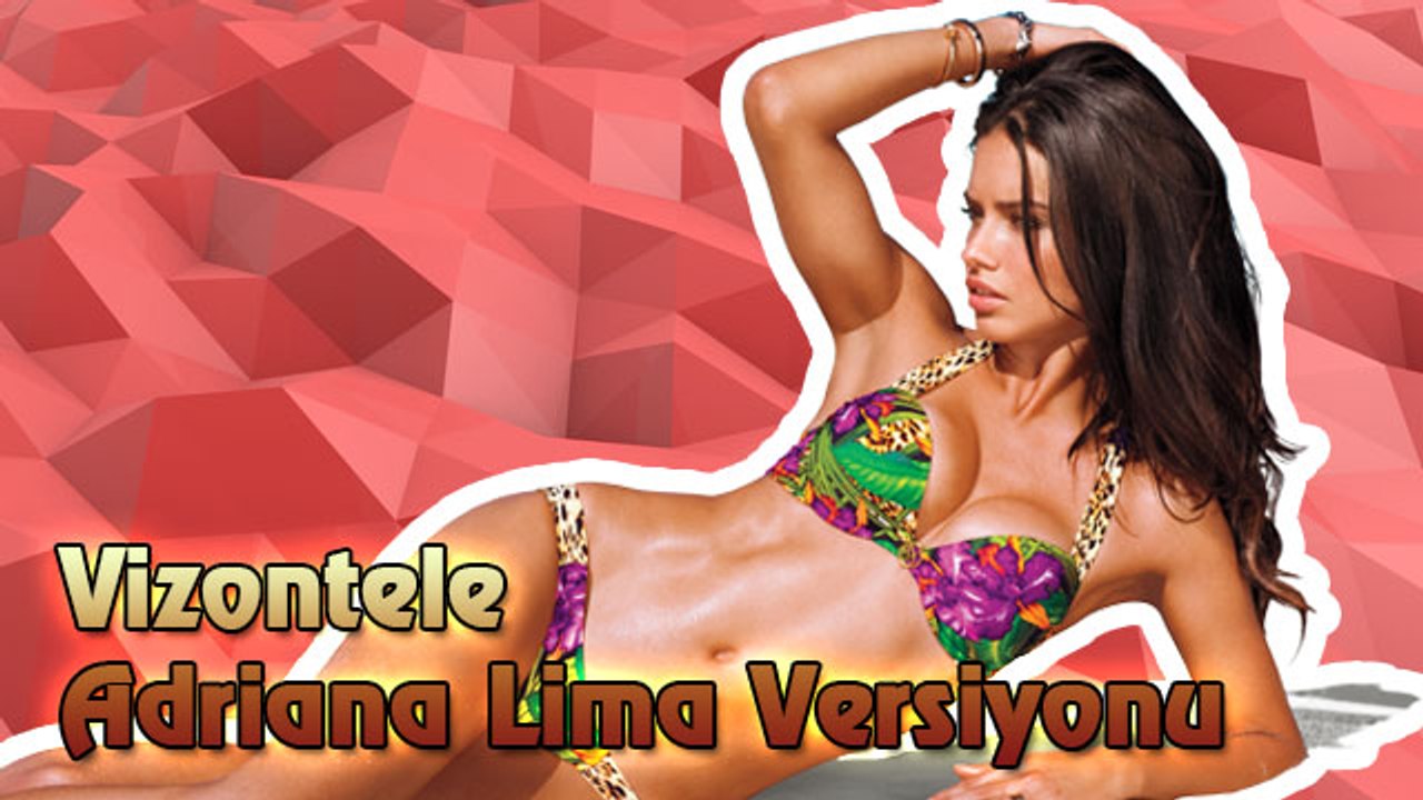 Vizontele Adriana Lima Versiyonu