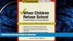 READ BOOK  When Children Refuse School: A Cognitive-Behavioral Therapy Approach Parent Workbook