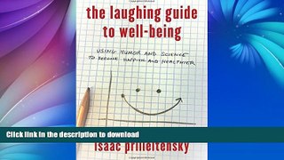 READ  The Laughing Guide to Well-Being: Using Humor and Science to Become Happier and Healthier
