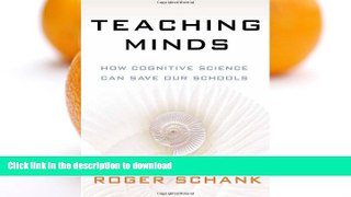 FAVORITE BOOK  Teaching Minds: How Cognitive Science Can Save Our Schools FULL ONLINE