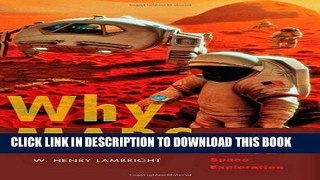 Read Now Why Mars: NASA and the Politics of Space Exploration (New Series in NASA History)