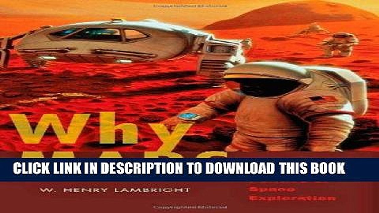 Read Now Why Mars: NASA and the Politics of Space Exploration (New Series in NASA History)