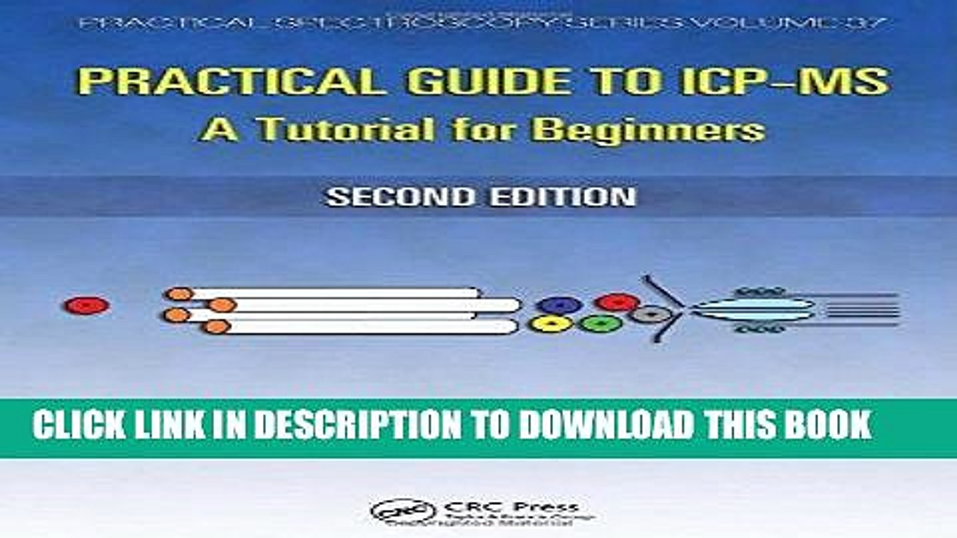 Ebook Practical Guide to ICP-MS: A Tutorial for Beginners, Second Edition (Practical Spectroscopy)