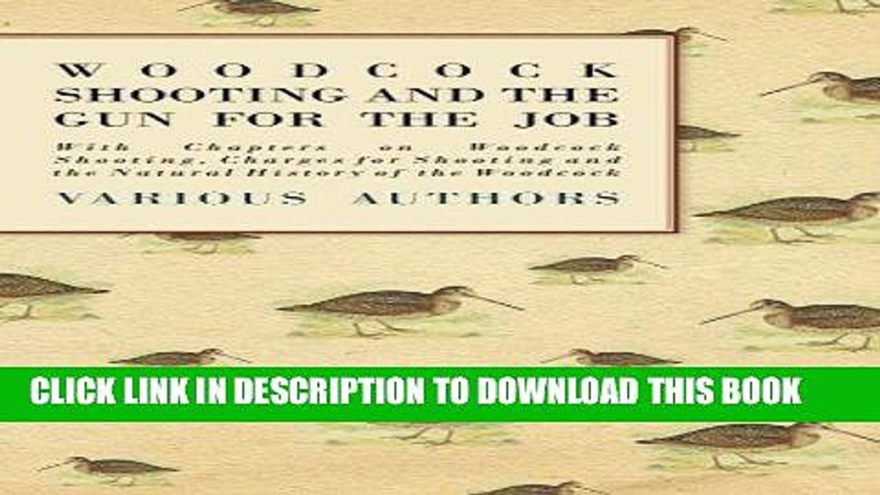 [PDF] Woodcock Shooting and the Gun for the Job - With Chapters on Woodcock Shooting, Charges for