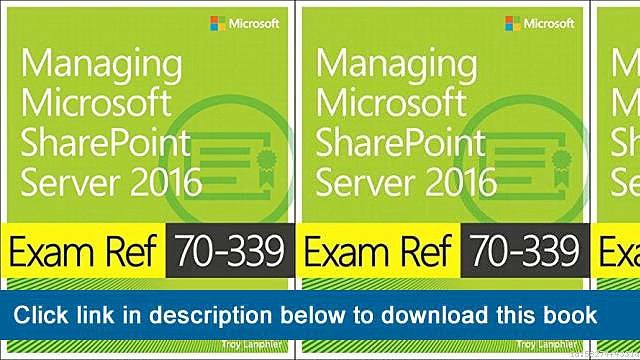 ]]]]]>>>>>(-PDF-) Exam Ref 70-339 Managing Microsoft SharePoint Server 2016