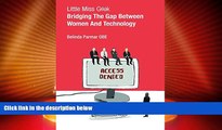 Buy NOW  Little Miss Geek: Bridging the Gap Between Girls and Technology  Premium Ebooks Online