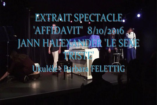 Jann Halexander 'Le Sexe Triste' Live 'AFFIDAVIT' 8/10/2016