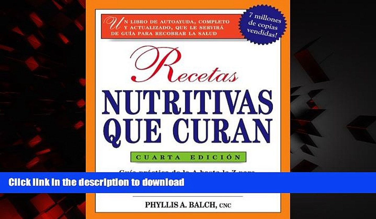 Best book  Recetas Nutritivas Que Curan, 4th Edition: Guia practica de la A hasta la Z para