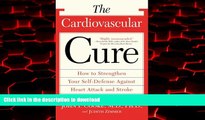 Read book  The Cardiovascular Cure: How to Strengthen Your Self Defense Against Heart Attack and