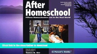 FAVORITE BOOK  After Homeschool: Fifteen Homeschoolers Out in the Real World (Parent s Guide
