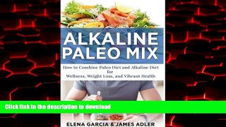 liberty books  Alkaline Paleo Mix: How to Combine Paleo Diet and Alkaline Diet for Wellness,