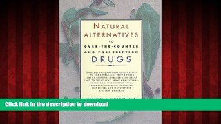 Read book  Natural Alternatives (o T C) to Over-The-counter and Prescription Drugs