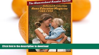 READ BOOK  The Home School Reader Series: 1984-1994: Collected Articles from Home Education