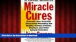 Read book  Miracle Cures: Dramatic New Scientific Discoveries Revealing the Healing Powers of