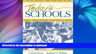 FAVORITE BOOK  Teaching Methods for Today s Schools: Collaborative and Inclusion FULL ONLINE